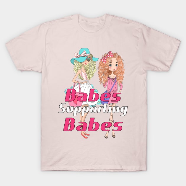 Babes Supporting Babes T-Shirt by Thrifted Burrow